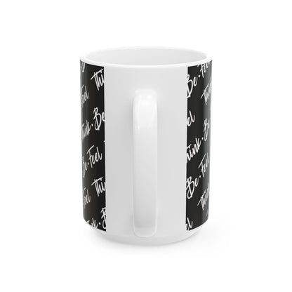 Think Be Feel Original Black Ceramic Mug (15oz) - Think Be Feel