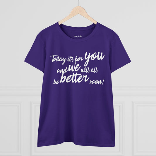 Think Be Feel For You Women's Midweight Cotton Tee