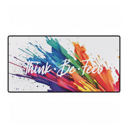 Think Be Feel Desk Mats - Think Be Feel