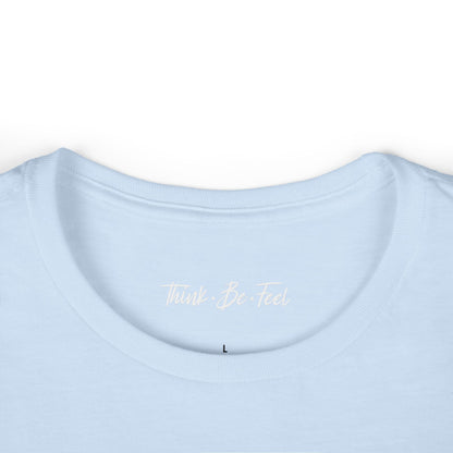 Think Be Feel Women's Softstyle Tee - Think Be Feel