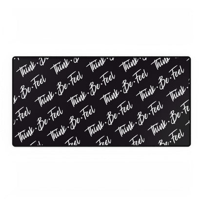 Think Be Feel Black Desk Mats - Think Be Feel