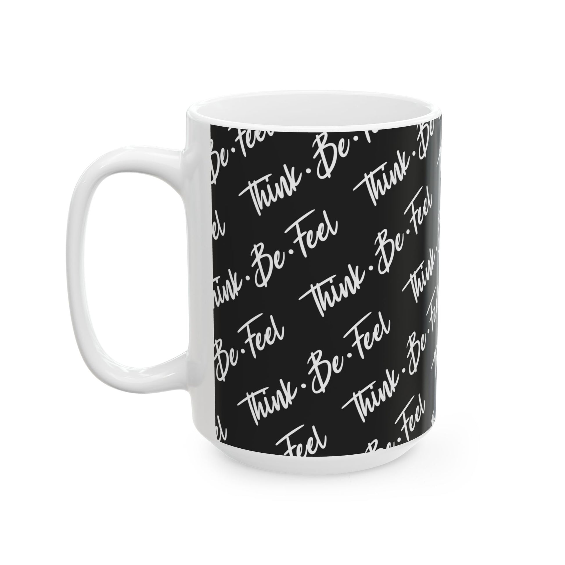 Think Be Feel Original Black Ceramic Mug (15oz) - Think Be Feel