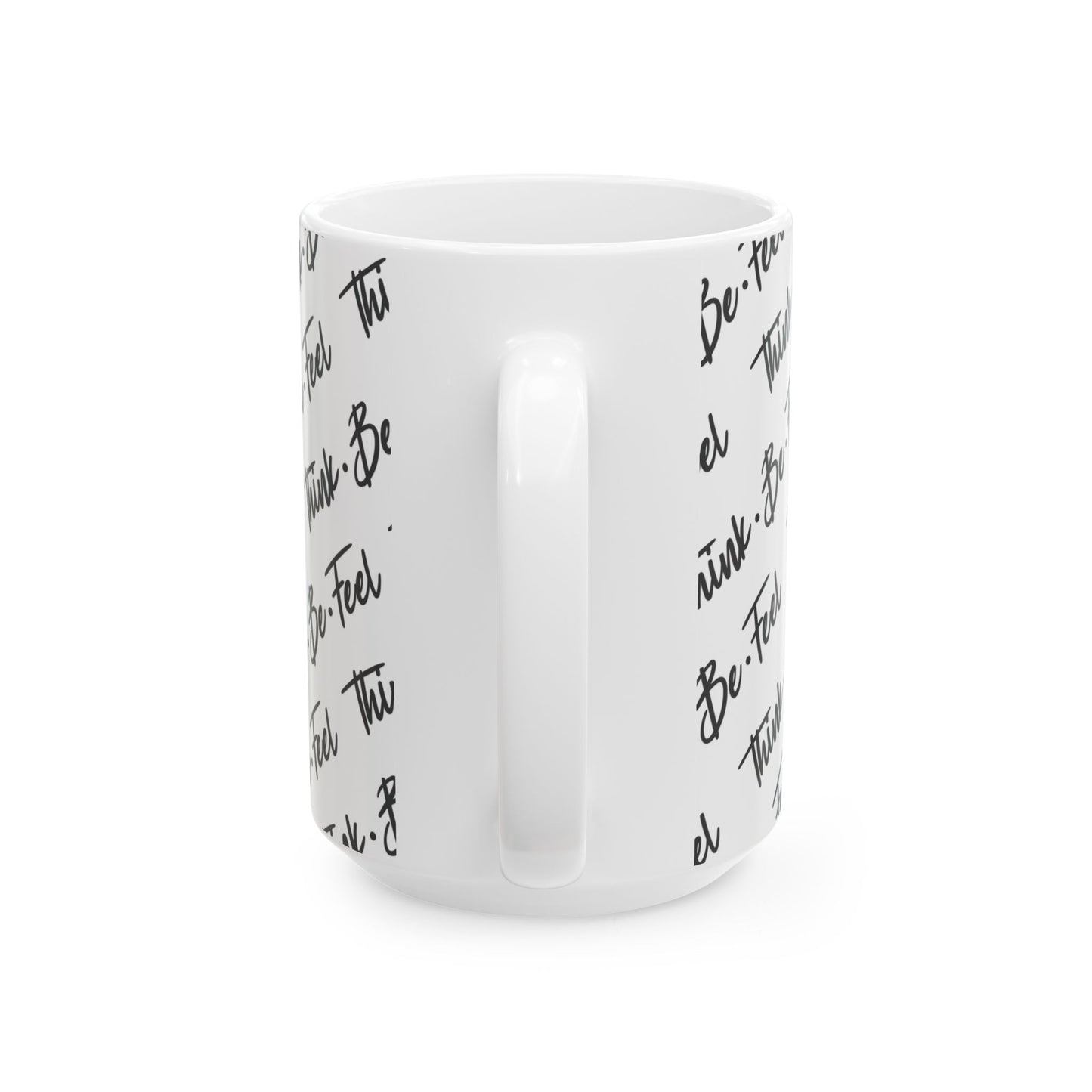 Think Be Feel Original B&W Ceramic Mug (15oz) - Think Be Feel