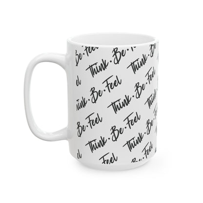 Think Be Feel Original B&W Ceramic Mug (15oz) - Think Be Feel