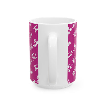 Think Be Feel Original Pink Ceramic Mug (15oz) - Think Be Feel